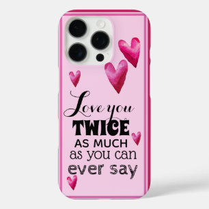 Coques iPhone 16 Pro Sentiment « Je t'aime deux fois plus » - Cœurs