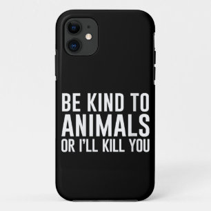 Case-Mate iPhone Case Soyez gentil avec les animaux ou je vous tue Cadea