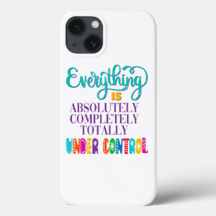 Case-Mate iPhone Case Tout Est Absolument Sous Contrôle