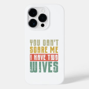 Coque Pour iPhone 14 Pro Tu ne peux pas me faire peur J'ai deux femmes