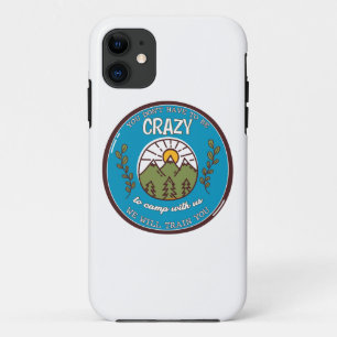 Case-Mate iPhone Case Vous n'avez pas besoin d'être fou pour camper avec