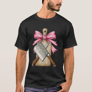 Coquette Bow Butcher Meat Cleaver Ribbon Mom Mothe T-Shirt