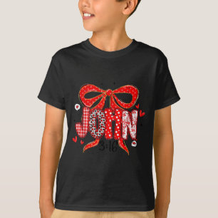 Coquette Bow John 3_16 Funny Christian Loved Valen T-Shirt