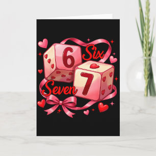 Coquette Bow Six Seven Dice 67 Meme Valentine 6 7  Card