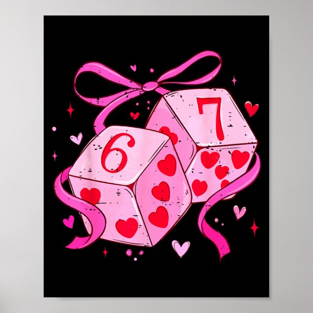 Coquette Bow Six Seven Dice 67 Meme Valentine 6 7  Poster (Front)