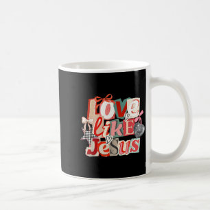 Coquette Love Like Jesus Valentine's Day Heart Chr Coffee Mug