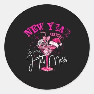 Coquette New Year Same Hot Mess 2025 Funny New Yea Classic Round Sticker