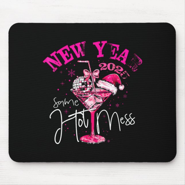 Coquette New Year Same Hot Mess 2025 Funny New Yea Mouse Pad (Front)