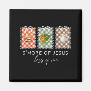 Coquette Smore Of Jesus Less Of Me Christian Campe Magnet