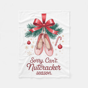 Coquette Sorry Can't Nutcracker Season Sugar Plum  Fleece Blanket