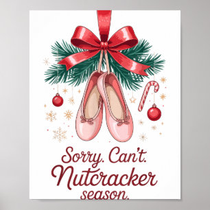 Coquette Sorry Can't Nutcracker Season Sugar Plum Poster