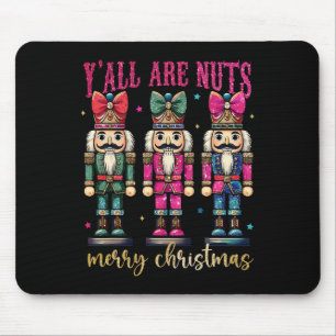 Coquette Y'all Are Nuts Nutcrackers Merry Christma Mouse Pad