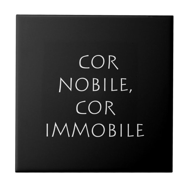 Cor nobile cor immobile tile (Front)