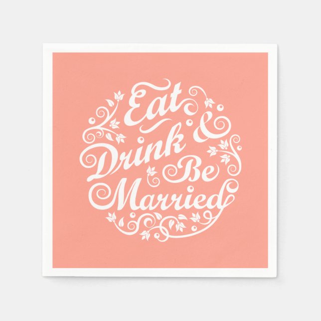 Coral Eat Drink and Be Married Paper Napkin (Front)