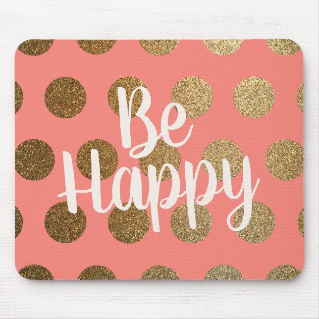 Coral Gold Polka Dots White Be Happy Mouse Pad (Front)
