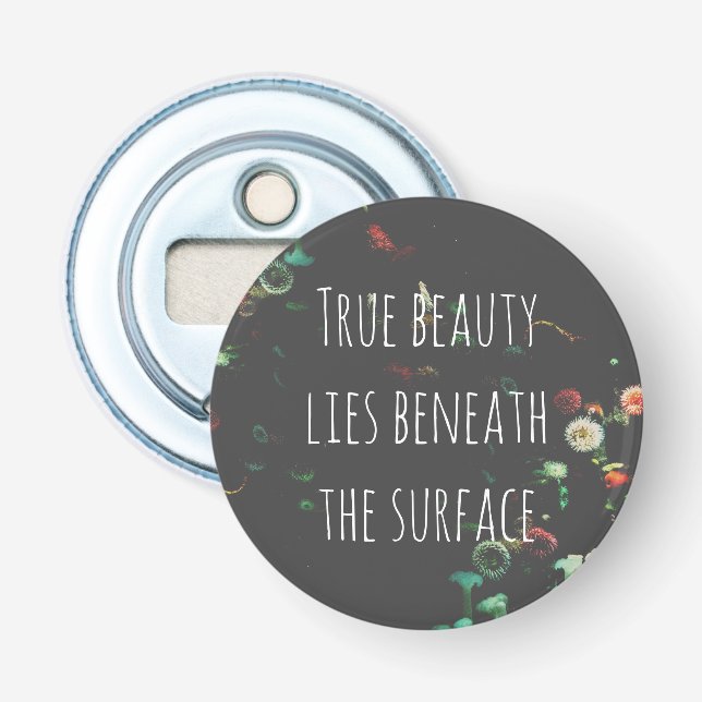 Coral Reef Inspirational Beneath Surface Quote  Bottle Opener (Front)