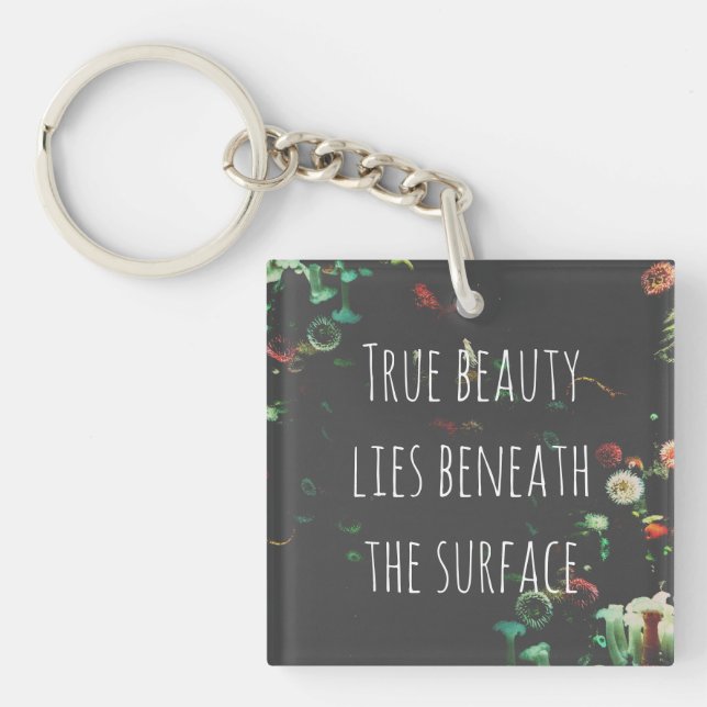 Coral Reef Inspirational Beneath Surface Quote  Keychain (Front)