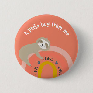 Coral Sloth on a Rainbow A Little Hug from Me 2 Inch Round Button