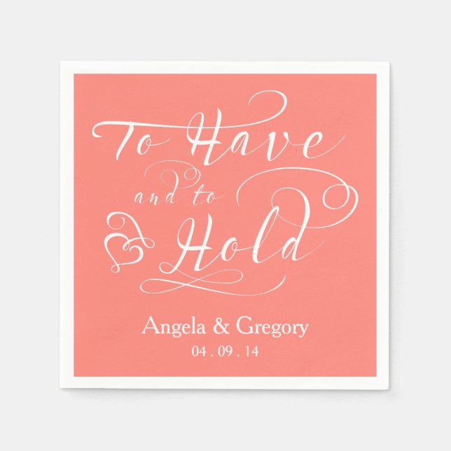 Coral To Have and To Hold Personalized Wedding Napkin (Front)
