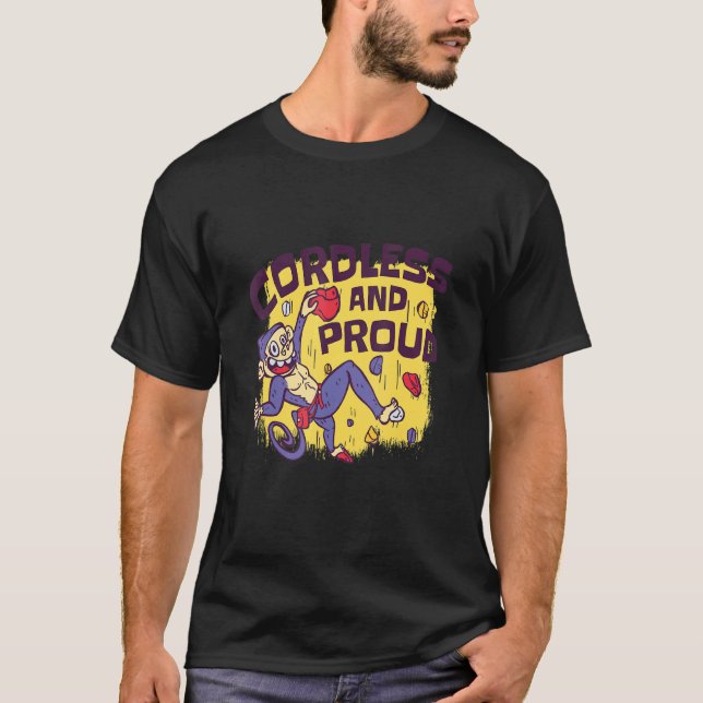 Cordless and proud climbing climber T-Shirt (Front)