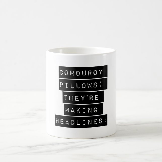 Corduroy Pillows Coffee Mug (Center)