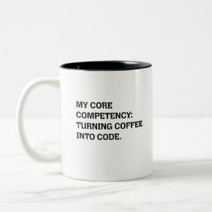 Core Competency Turning Coffee Into Code Two-Tone Coffee Mug