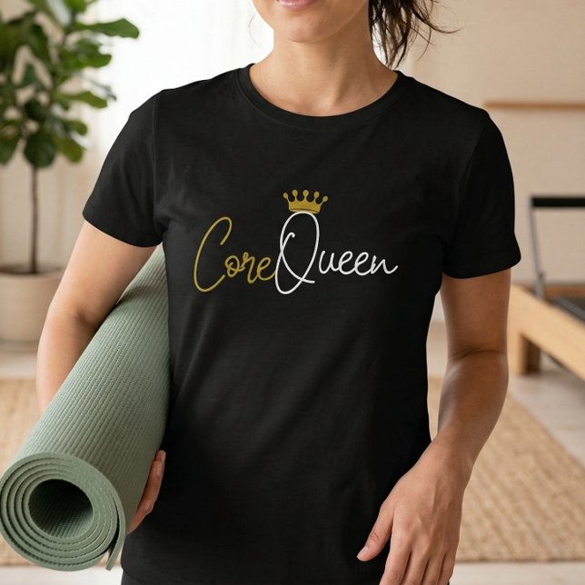 Core Queen Pilates T-shirt - Workout Quote (Core Queen Quote Pilates Tshirt)