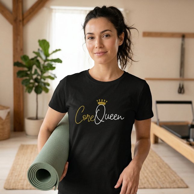 Core Queen Pilates T-shirt - Workout Quote (Core Queen Quote Pilates Tshirt)