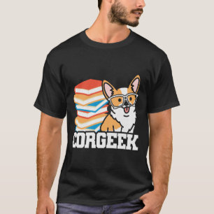 Corgeek Funny Corgi Owner T-Shirt