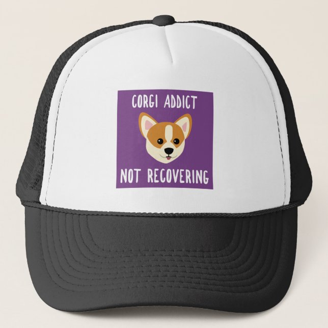 Corgi Addict Not Recovering Trucker Hat (Front)
