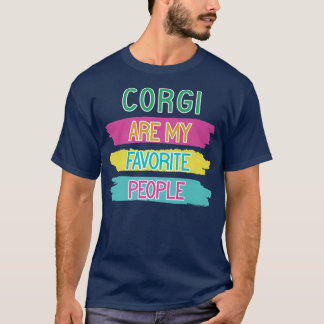 Corgi Are My Favourite People Funny Corgi Saying-2 T-Shirt