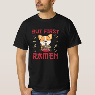 Corgi But First Ramen Sweet Kawaii Noodle Dogs T-Shirt