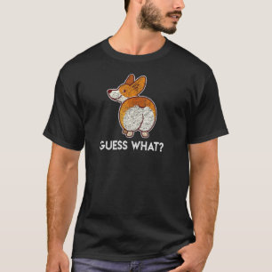 Corgi Butt Guess What Corgi Owner T-Shirt