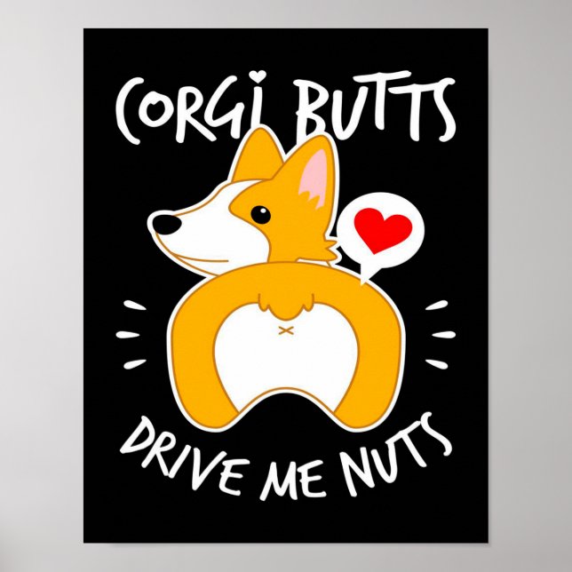 Corgi Butts | Drive Me Nuts | Corgi Lover Poster (Front)