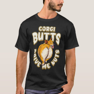 Corgi Butts Drive Me Nuts Corgi T-Shirt