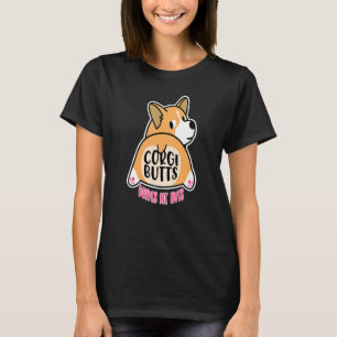 Corgi Butts Drive Me Nuts Pembroke Welsh Corgi Pet T-Shirt