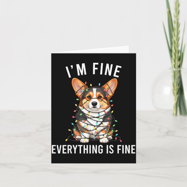 Corgi Christmas I'm Fine Everything Is Fine  Card (Front)