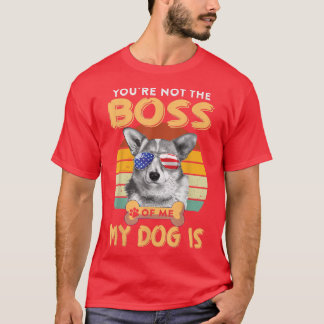 Corgi Dog Corgi Lover You are not the Boss of me M T-Shirt