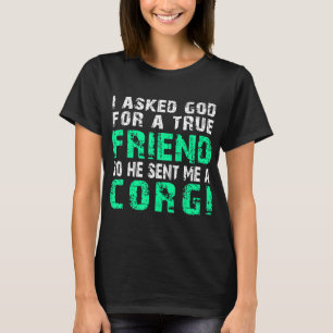 Corgi Dog Corgi True Friend T-Shirt