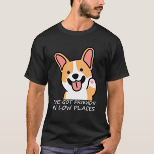 Corgi Dog I Ve Got Friends In Low Place Mom T-Shirt