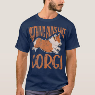 Corgi Dog Lover Nothing Runs Like Corgi Kawaii Vin T-Shirt