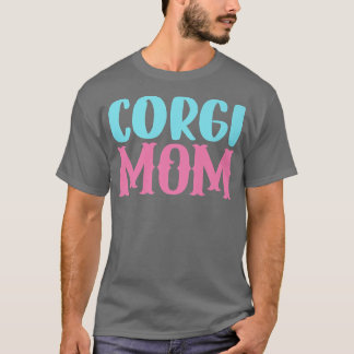 Corgi Dog Lover Tee Corgi Mom Puppy Cute Fun Dog M