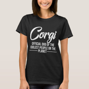 Corgi Dog Of Coolest People - Funny Corgi Lovers G T-Shirt