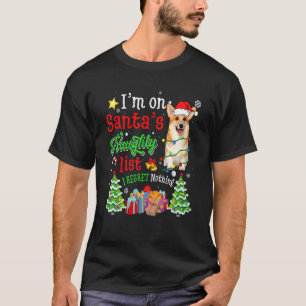 Corgi Dog On Santa's Naughty List Xmas T-Shirt
