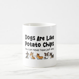 Corgi Dogs Are Like Potato Chips You Can Never Coffee Mug