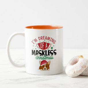 Corgi Dreaming of a MaskLESS Christmas   Funny Two-Tone Coffee Mug