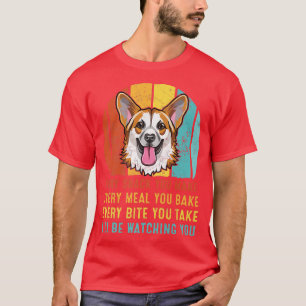 Corgi Every Snack You Make I'll Be Watching You-47 T-Shirt