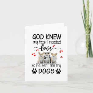 Corgi God Knew My Heart Needed Love Corgi Lovers Card