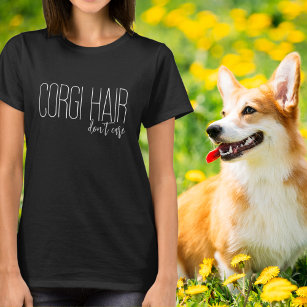 Corgi Hair Don't Care Dog Lover T-Shirt