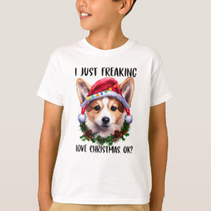 Corgi I Just Freaking Love Christmas Ok Xmas T-Shirt